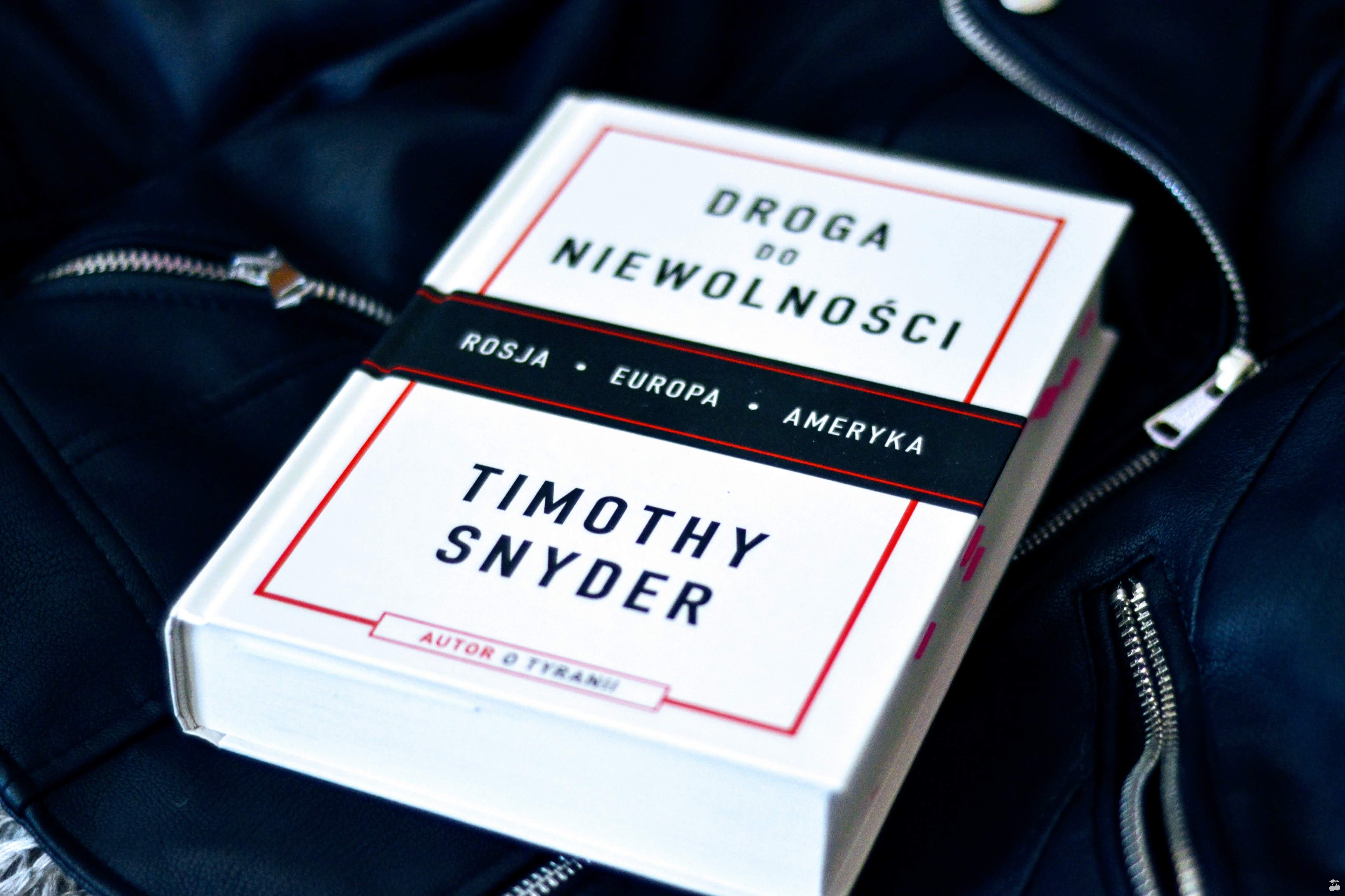Timothy  Snyder: Droga do niewolności